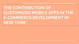 the contribution of customized mobile apps in the e commerce development in new york