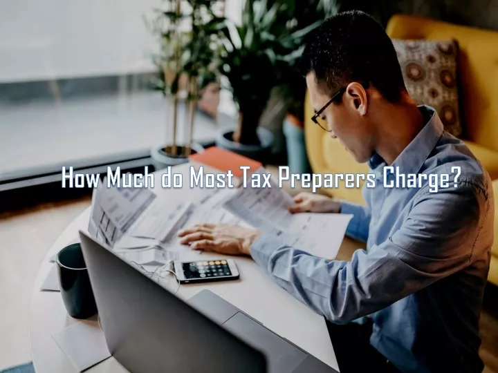 how much do most tax preparers charge