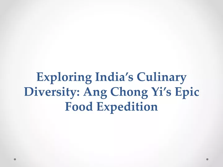 exploring india s culinary diversity ang chong yi s epic food expedition