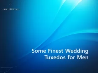 Some Finest Wedding Tuxedos for Men