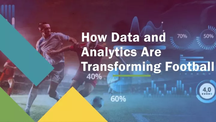 how data and analytics are transforming football