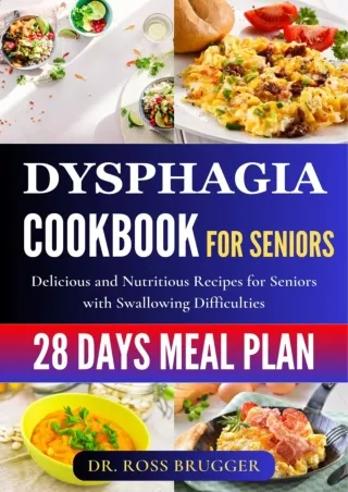 READ [PDF] Dysphagia Cookbook for Seniors : Delicious and nutritious recipes for Seniors