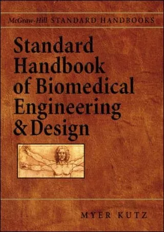 [READ DOWNLOAD] Standard Handbook of Biomedical Engineering & Design