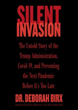 Read ebook [PDF] Silent Invasion: The Untold Story of the Trump Administration, Covid-19, and