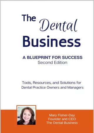 READ [PDF] The Dental Business: A Blueprint for Success Second Edition: Tools, Resources