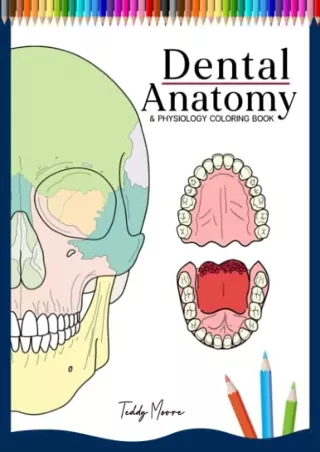 [READ DOWNLOAD] Dental Anatomy & Physiology Coloring Book: Basic Magnificent Learning