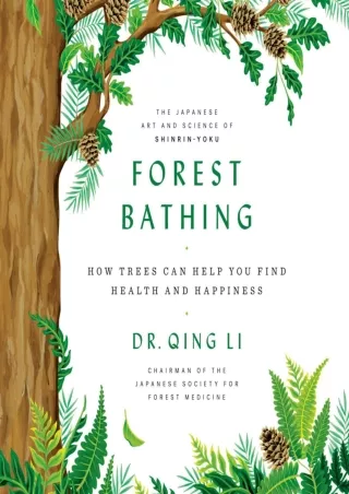 Download Book [PDF] Forest Bathing: How Trees Can Help You Find Health and Happiness