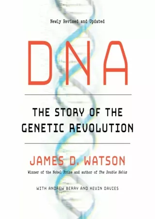 [READ DOWNLOAD] DNA: The Story of the Genetic Revolution