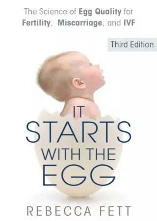 [PDF READ ONLINE] It Starts with the Egg: The Science of Egg Quality for Fertility, Miscarriage,