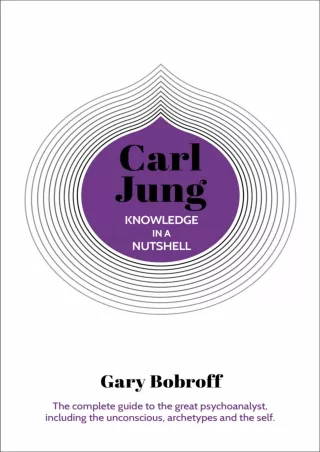 PDF_ Knowledge in a Nutshell: Carl Jung: The complete guide to the great