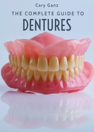 [PDF READ ONLINE] The Complete Guide To Dentures: Everything You Need To Know (The Dental