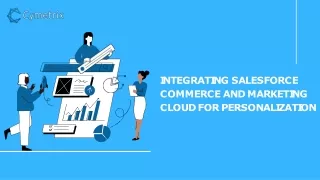 Integrating Salesforce Commerce and Marketing cloud for Personalization