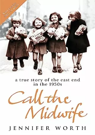 Download Book [PDF] A True Story of the East End in the 1950s, Call the Midwife [Paperback]