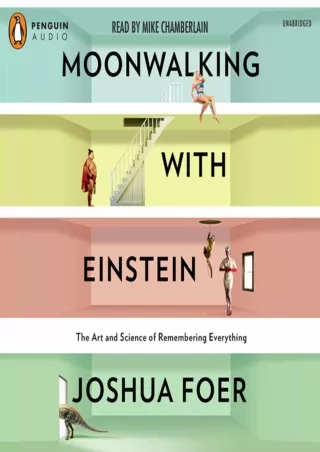 [PDF] DOWNLOAD Moonwalking with Einstein: The Art and Science of Remembering Everything