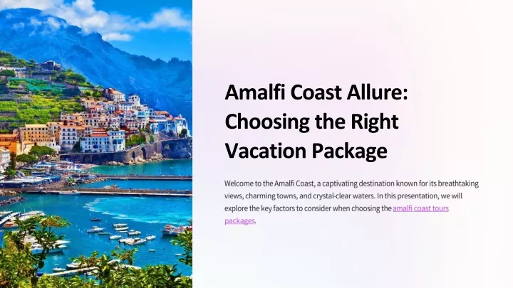 amalfi coast allure choosing the right vacation