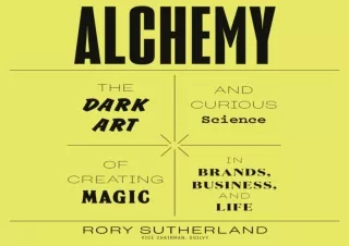 Download Alchemy: The Dark Art and Curious Science of Creating Magic in Brands,