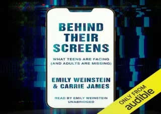 Download Behind Their Screens: What Teens Are Facing (and Adults Are Missing) Fu