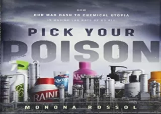 (PDF) Pick Your Poison: How Our Mad Dash to Chemical Utopia is Making Lab Rats o