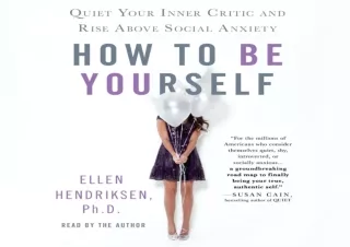 PDF How to Be Yourself: Quiet Your Inner Critic and Rise Above Social Anxiety Fr