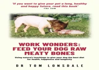 PDF Work Wonders: Feed Your Dog Raw Meaty Bones Ipad