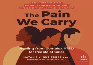 PDF The Pain We Carry: Healing from Complex PTSD for People of Color Kindle