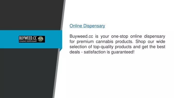 online dispensary buyweed cc is your one stop