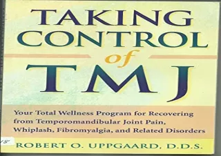 PDF Taking Control of TMJ: Your Total Wellness Program for Recovering from Tempo