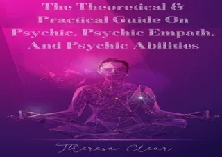 [PDF] The Theoretical & Practical Guide On Psychic, Psychic Empath, And Psychic