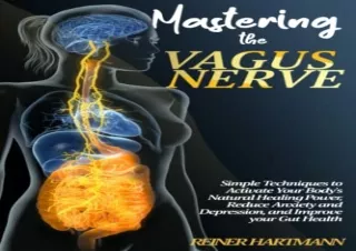 Download Mastering the Vagus Nerve: Simple Techniques to Activate Your Body's Na