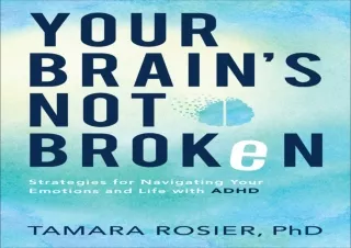 PDF Your Brain's Not Broken: Strategies for Navigating Your Emotions and Life wi