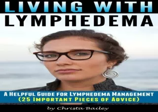 PDF Living with Lymphedema: A Helpful Guide for Lymphedema Management (25 Import