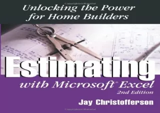 PDF Estimating With Excel: Unlocking the Power for Home Builders, 2nd Edition An