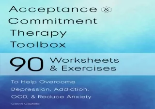 Download Acceptance and Commitment Therapy Toolbox : 90 Exercises and Worksheets