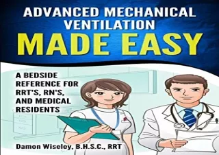 [PDF] Advanced Mechanical Ventilation Made Easy: A Bedside Reference for RRT's,