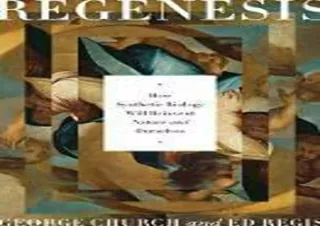 Download Regenesis: How Synthetic Biology Will Reinvent Nature and Ourselves Fre