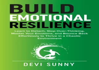 PDF Build Emotional Resilience: Learn to Detach, Stop Over-Thinking, Master Your