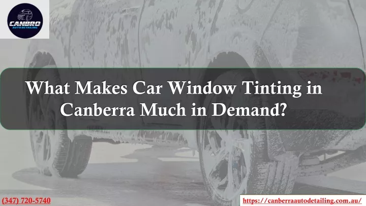 what makes car window tinting in canberra much in demand