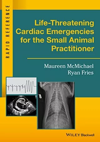 READ [PDF] Life-Threatening Cardiac Emergencies for the Small Animal Practitioner (Rapid