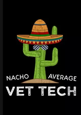 READ [PDF] Nacho Average Vet Tech: Journal Notebook For Veterinary Technicians