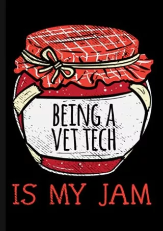 [READ DOWNLOAD] Being A Vet Tech Is My Jam: Journal Notebook For Veterinary Technicians