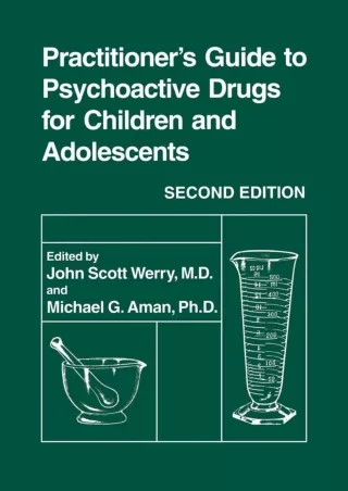 [READ DOWNLOAD] Practitioner’s Guide to Psychoactive Drugs for Children and Adolescents