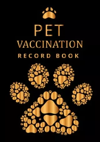 PDF/READ Pet Vaccination Record Book: Pet Medical Health Record and Immunization Log