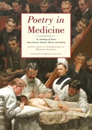Download Book [PDF] Poetry in Medicine: An Anthology of Poems About Doctors, Patients, Illness and
