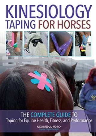 [PDF READ ONLINE] Kinesiology Taping for Horses: The Complete Guide to Taping for Equine Health,