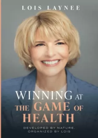PDF/READ Winning at the Game of Health: Developed by Nature, Organized by Lois