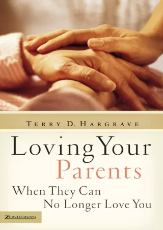 Download Book [PDF] Loving Your Parents When They Can No Longer Love You