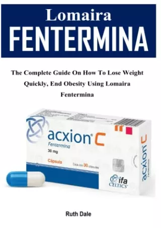 $PDF$/READ/DOWNLOAD Lomaira Fentermina: The Complete Guide On How To Lose Weight Quickly, End