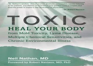 GET (️PDF️) DOWNLOAD Toxic: Heal Your Body from Mold Toxicity, Lyme Disease, Multiple Chemical Sensitivities , and Chron