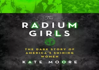 READ EBOOK (PDF) The Radium Girls: The Dark Story of America’s Shining Women