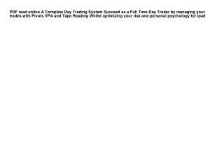 PDF read online A Complete Day Trading System Succeed as a Full Time Day Trader